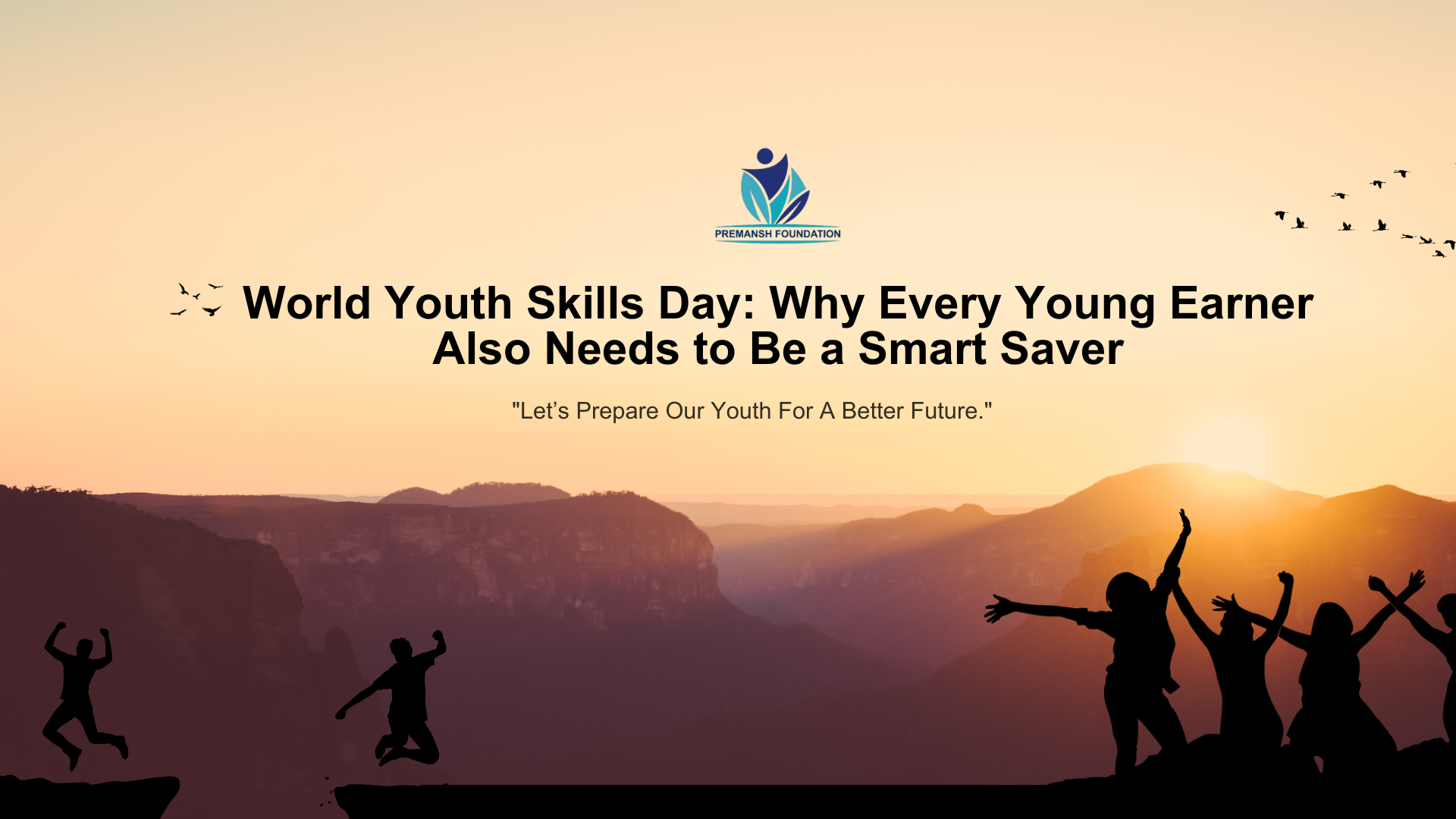 World Youth Skills Day: Why Every Young Earner Also Needs to Be a Smart Saver?