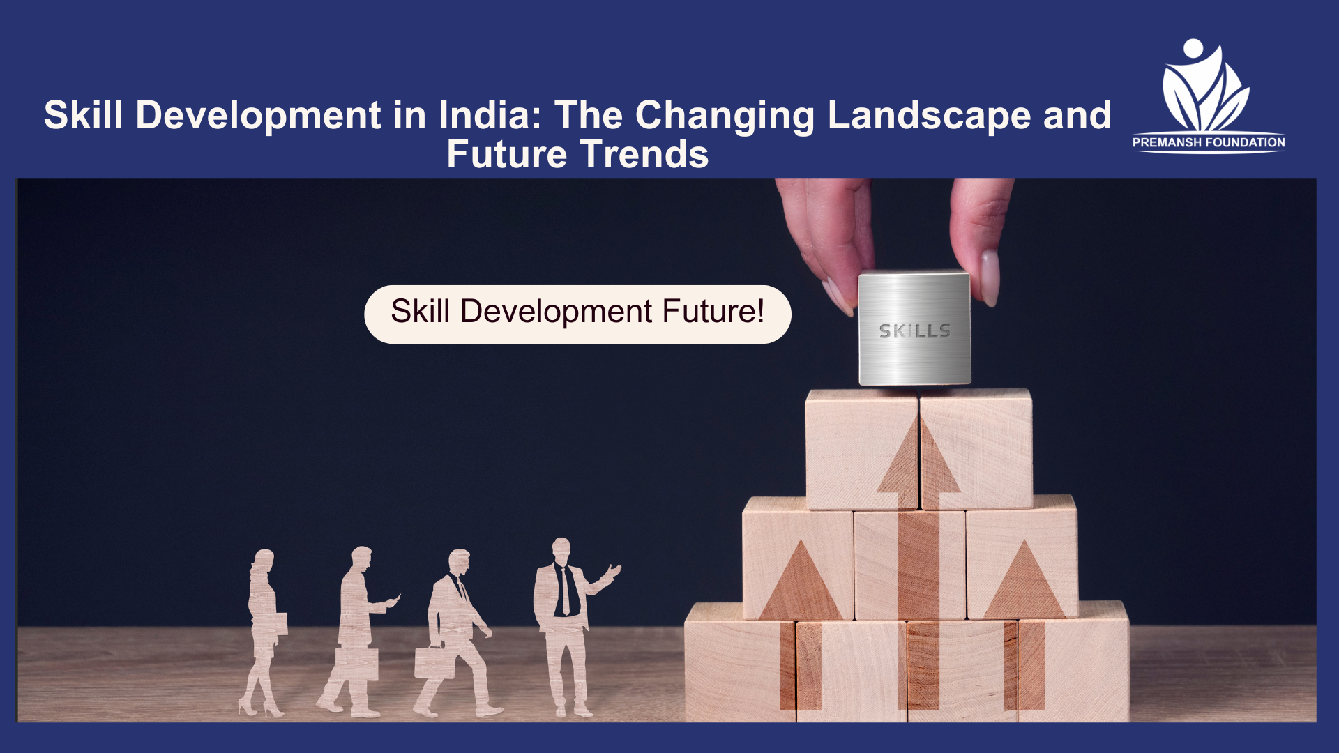 Skill Development in India: The Changing Landscape and Future Trends