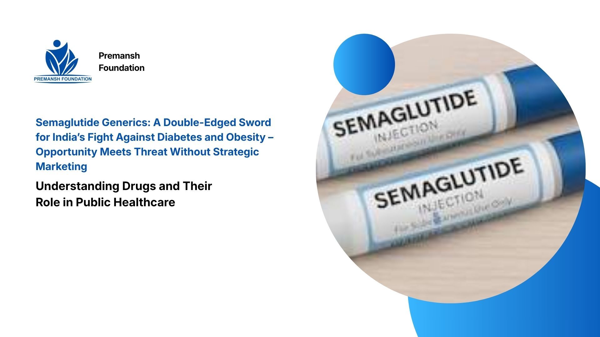 Semaglutide Generics: A Double-Edged Sword for India’s Fight Against Diabetes and Obesity – Opportunity Meets Threat Without Strategic Marketing